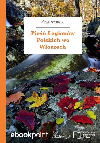 Pieśń Legionów Polskich we Włoszech Józef Wybicki - okladka książki