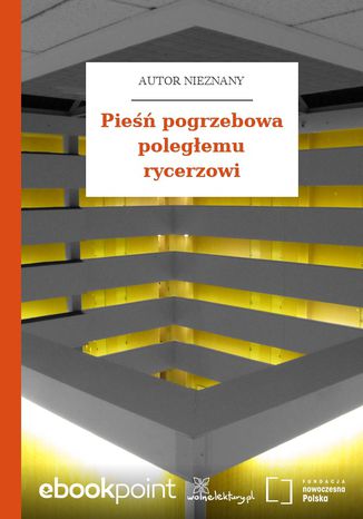 Pieśń pogrzebowa poległemu rycerzowi Autor nieznany - okladka książki