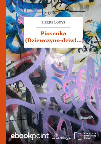 Piosenka (Dziewczyno-dziw!...) Pierre Lous - okladka książki