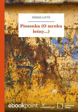 Piosenka (O mroku leśny...) Pierre Lous - okladka książki