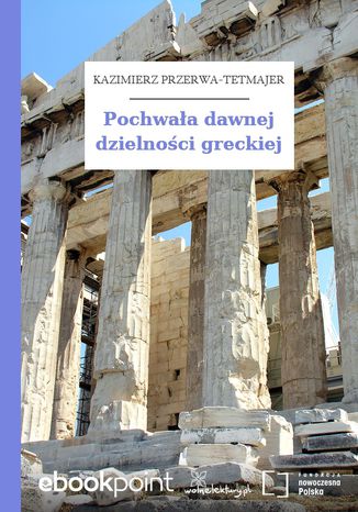 Pochwała dawnej dzielności greckiej Kazimierz Przerwa-Tetmajer - okladka książki