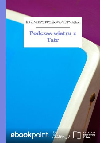 Podczas wiatru z Tatr Kazimierz Przerwa-Tetmajer - okladka książki