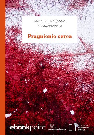 Pragnienie serca Anna Libera (Anna Krakowianka) - okladka książki