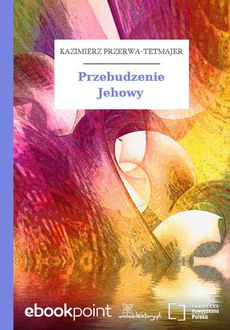 Przebudzenie Jehowy Kazimierz Przerwa-Tetmajer - okladka książki