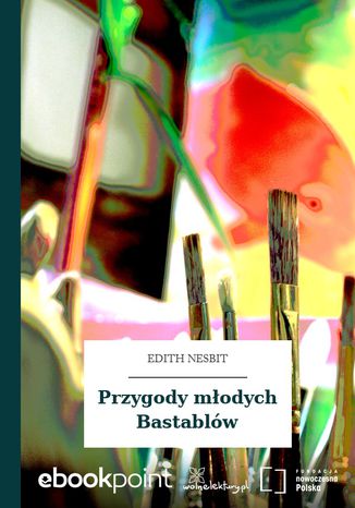 Przygody młodych Bastablów Edith Nesbit - okladka książki