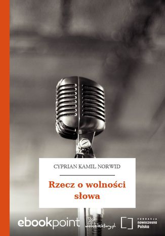 Rzecz o wolności słowa Cyprian Kamil Norwid - okladka książki