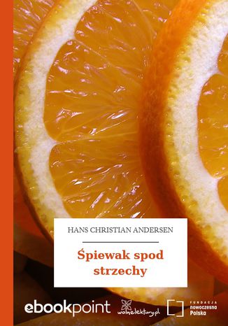 Śpiewak spod strzechy Hans Christian Andersen - okladka książki