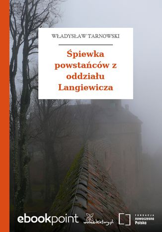 Śpiewka powstańców z oddziału Langiewicza Władysław Tarnowski - okladka książki