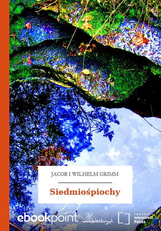 Siedmiośpiochy Jacob i Wilhelm Grimm - okladka książki