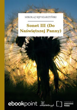 Sonet III (Do Naświętszej Panny) Mikołaj Sęp Szarzyński - okladka książki