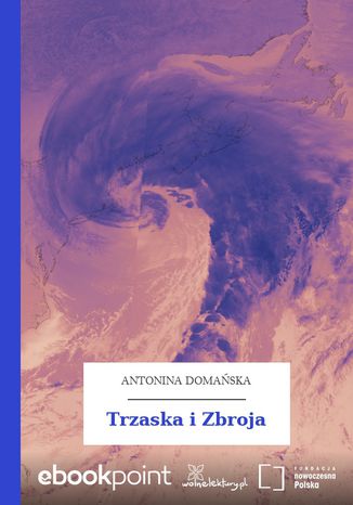 Trzaska i Zbroja Antonina Domańska - okladka książki