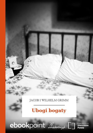 Ubogi bogaty Jacob i Wilhelm Grimm - okladka książki