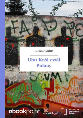 Ubu Król czyli Polacy Alfred Jarry - okladka książki