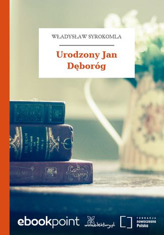 Urodzony Jan Dęboróg Władysław Syrokomla - okladka książki