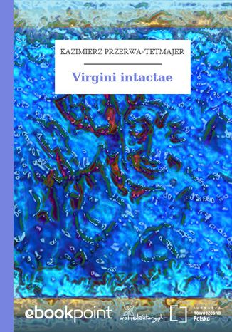 Virgini intactae Kazimierz Przerwa-Tetmajer - okladka książki