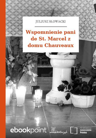 Wspomnienie pani de St. Marcel z domu Chauveaux Juliusz Słowacki - okladka książki