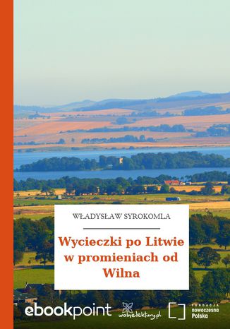 Wycieczki po Litwie w promieniach od Wilna Władysław Syrokomla - okladka książki