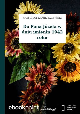 Do Pana Józefa w dniu imienin 1942 roku Krzysztof Kamil Baczyński - okladka książki