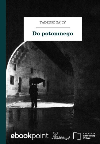 Do potomnego Tadeusz Gajcy - okladka książki