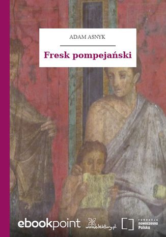 Fresk pompejański Adam Asnyk - okladka książki