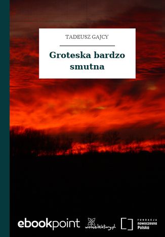 Groteska bardzo smutna Tadeusz Gajcy - okladka książki