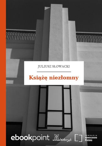 Książę niezłomny Juliusz Słowacki - okladka książki