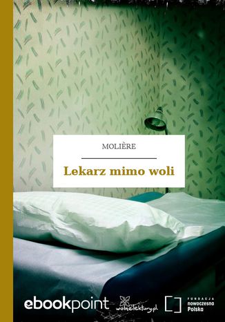 Lekarz mimo woli Molire (Molier) - okladka książki