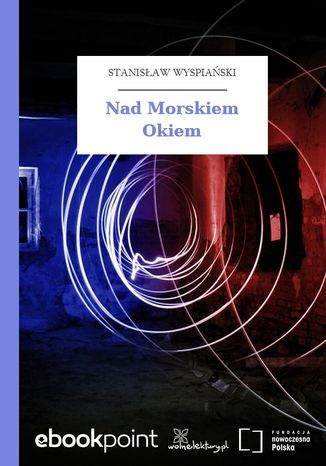 Nad Morskiem Okiem Stanisław Wyspiański - okladka książki