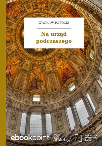 Na urząd podczaszego Wacław Potocki - okladka książki