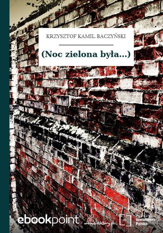 (Noc zielona była...) Krzysztof Kamil Baczyński - okladka książki