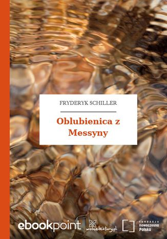 Oblubienica z Messyny Fryderyk Schiller - okladka książki