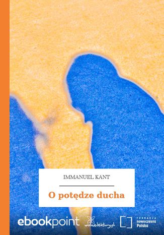 O potędze ducha Immanuel Kant - okladka książki