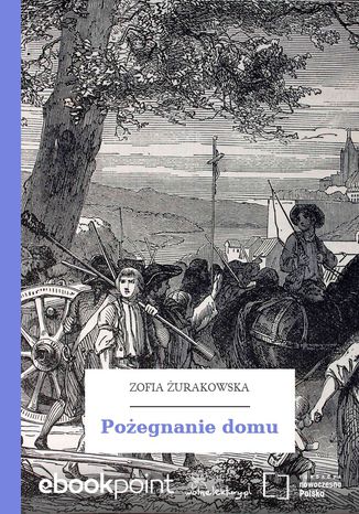 Pożegnanie domu Zofia Żurakowska - okladka książki