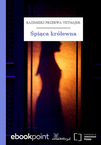 Śpiąca królewna Kazimierz Przerwa-Tetmajer - okladka książki