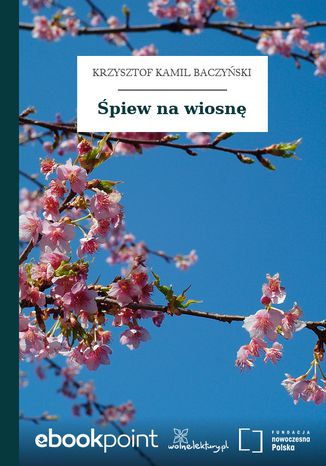 Śpiew na wiosnę Krzysztof Kamil Baczyński - okladka książki