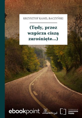 (Tędy, przez wzgórza ciszą zarośnięte...) Krzysztof Kamil Baczyński - okladka książki