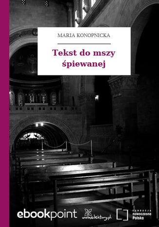 Tekst do mszy śpiewanej Maria Konopnicka - okladka książki