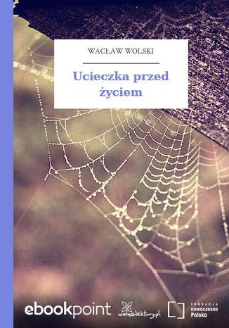 Ucieczka przed życiem Wacław Wolski - okladka książki