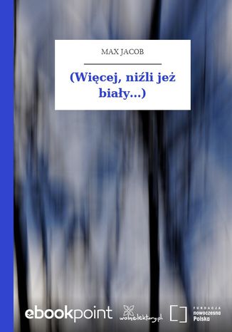 (Więcej, niźli jeż biały...) Max Jacob - okladka książki