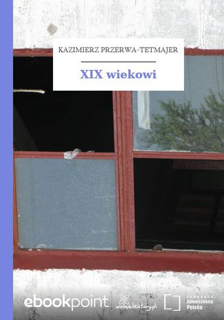 XIX wiekowi Kazimierz Przerwa-Tetmajer - okladka książki