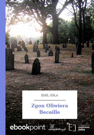 Zgon Oliwiera Becaille Emil Zola - okladka książki