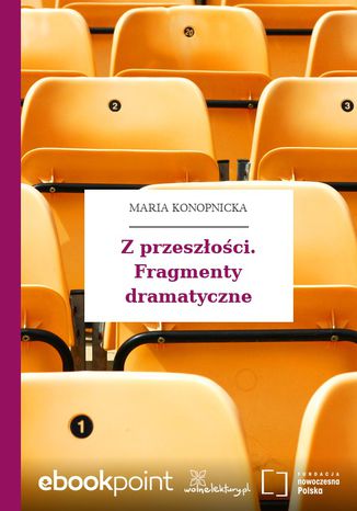 Z przeszłości. Fragmenty dramatyczne Maria Konopnicka - okladka książki