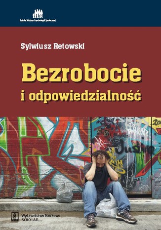 Bezrobocie i odpowiedzialność Sylwiusz Retowski - okladka książki