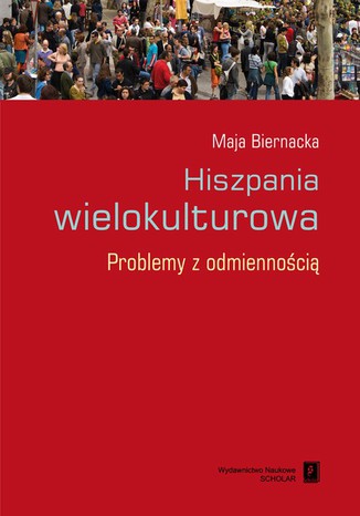 Hiszpania wielokulturowa. Problemy z odmiennością Maja Biernacka - okladka książki