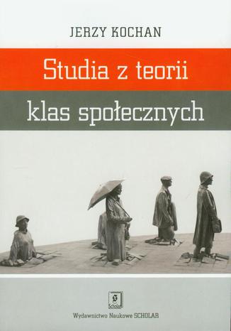 Studia z teorii klas społecznych Jerzy Kochan - okladka książki