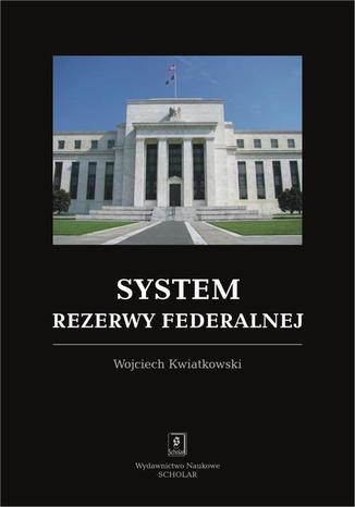 System rezerwy federalnej Wojciech Kwiatkowski - okladka książki