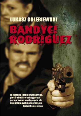 Bandyci Rodriguez Łukasz Gołębiewski - okladka książki