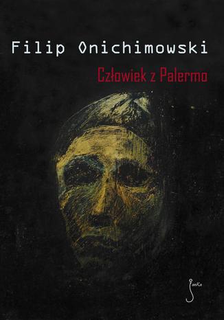 Człowiek z Palermo Filip Onichimowski - okladka książki