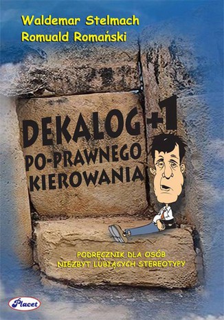 Dekalog +1 Po-prawnego kierowania Waldemar Stelmach, Romuald Romański - okladka książki