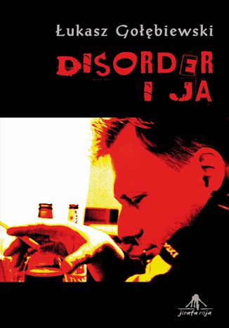 Disorder i ja Łukasz Gołębiewski - okladka książki